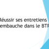 Réussir ses entretiens d’embauche dans le BTP