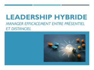 Leadership Hybride: Manager efficacement entre présentiel et distanciel (7h)