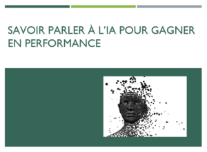 Savoir parler à l’IA pour gagner en performance (4h)